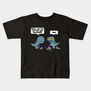 Dude, Did You Eat The Last Unicorn Eaten By Dinosaur Kids T-Shirt